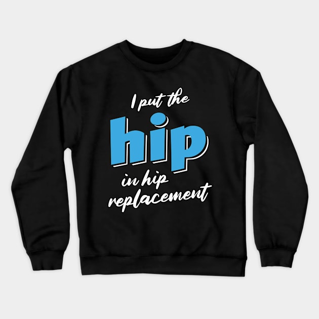 Hip Replacement Surgery Crewneck Sweatshirt by Huhnerdieb Apparel